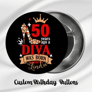 Fifty Years Ago A Diva Was Born | Cutom Birthday Pin | Birthday Favor | Souvenir for Guest | Milestone Birthday Button | 50th Birthday Theme