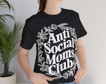 Camiseta del Club de Madres Antisociales, camiseta con eslogan introvertido