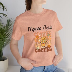Mama Needs Coffee T-shir, caffeine addict mom, gift for tired mom mother mama mother&#39;s day gift, coffee lover gift, funny tee  for mom