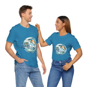 I Like Fishing and Maybe 3 People - fishing lover gift, funny fishing shirt, sarcastic tee, humor t-shirt  Unisex Short Sleeve Tee