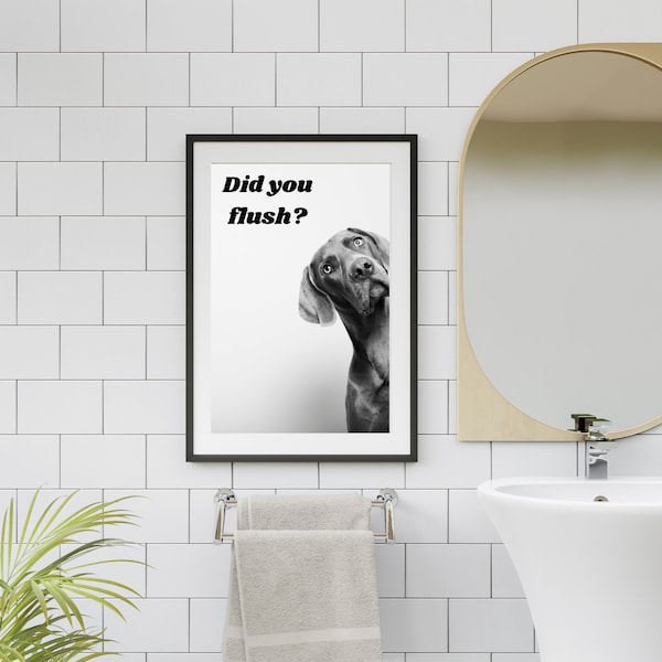Funny Bathroom Art, digital wall art, digital design, funny bathroom wall art, funny dog art, funny dog, did you flush, toilet humor