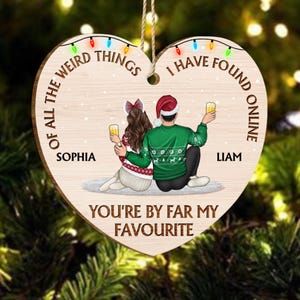 Personalised Couple Ornament Gift, Of All The Weird Things I Have Found Online Ornament, Custom Couple Bauble, Funny Gift for Girlfriend