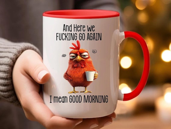 Funny Mug - Here We F*Cking Go Again I Mean Good Morning - Gifts For Coworkers, Friends, Family - Personalised Mug, Morning Coffee Mug