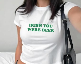 Iers You Were Beer Baby-T-shirt grappig St. Patrick's Day-shirt Lucky Shirt vrouwen T-shirt cadeaus voor haar St Paddys Day-shirt Ierse baby-T-shirt Klaver