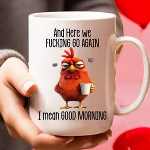 Funny Mug - Here We F*Cking Go Again I Mean Good Morning - Gifts For Coworkers, Friends, Family - Personalised Mug, Morning Coffee Mug image 3
