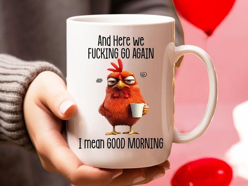 Funny Mug - Here We F*Cking Go Again I Mean Good Morning - Gifts For Coworkers, Friends, Family - Personalised Mug, Morning Coffee Mug image 3