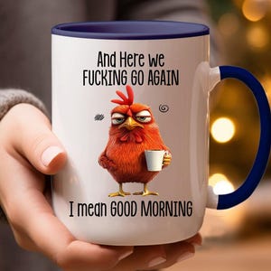 Funny Mug - Here We F*Cking Go Again I Mean Good Morning - Gifts For Coworkers, Friends, Family - Personalised Mug, Morning Coffee Mug image 6