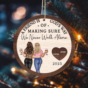 A Friend Is God&#39;s Way We Never Walk Alone - Personalised Christmas Ornament, Custom Friend Christmas Ornament, Friendship Gift for Sisters