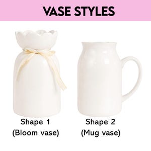 May include: The image displays two white ceramic vases. The first is a bloom vase with a scalloped top and a ribbon. The second is a mug vase with a handle. The text "VASE STYLES" is at the top, with labels "Shape 1 (Bloom vase)" and "Shape 2 (Mug vase)" below.