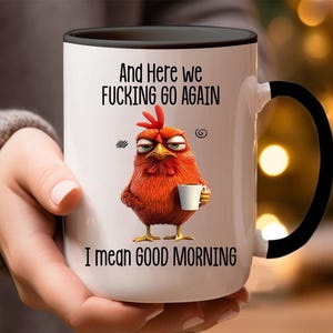 Funny Mug - Here We F*Cking Go Again I Mean Good Morning - Gifts For Coworkers, Friends, Family - Personalised Mug, Morning Coffee Mug image 4