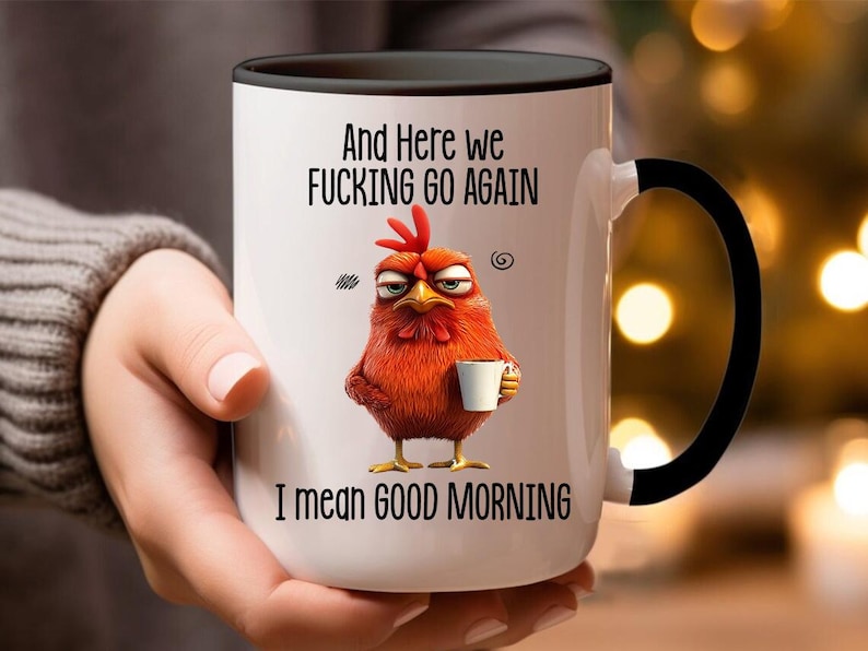 Funny Mug - Here We F*Cking Go Again I Mean Good Morning - Gifts For Coworkers, Friends, Family - Personalised Mug, Morning Coffee Mug image 4