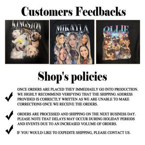May include: Three images of custom t-shirts with personalized names and images. The first t-shirt is black with a white name "KINGSTON" and a collage of dogs. The second t-shirt is black with a white name "MIKAYLA" and a collage of women. The third t-shirt is black with a white name "OLLIE" and a collage of dogs. The text below the images reads "Shop's policies" and lists three policies for ordering custom t-shirts.