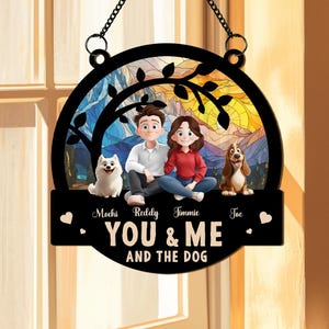 You & Me And The Dog Custom Suncatcher , Personalized  Couple And Dog Ornament, Pet Lover Gift, Stained Glass Look Decor