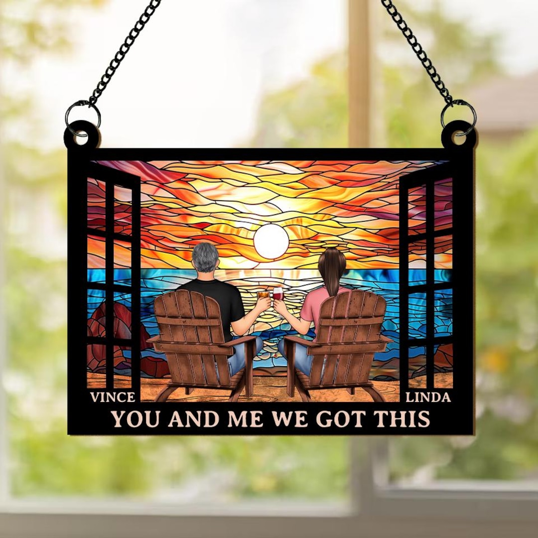 Personalized Window Hanging Suncatcher Ornament, You and Me We Got This ...