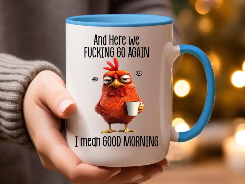 Funny Mug - Here We F*Cking Go Again I Mean Good Morning - Gifts For Coworkers, Friends, Family - Personalised Mug, Morning Coffee Mug image 7
