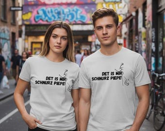 Unisex T-shirt 'Det Is Mir Schnurz Piepe' - Berlin Schnauze Statement