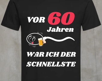 T-shirt 60 years ago I was the fastest 60th birthday for men and women gift birthday leisure in many sizes/colors