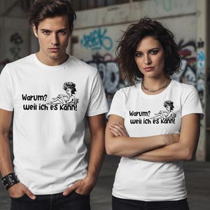 T-shirt 'Waarom? Omdat ik het kan!' - Zelfverzekerd sloganshirt voor doeners