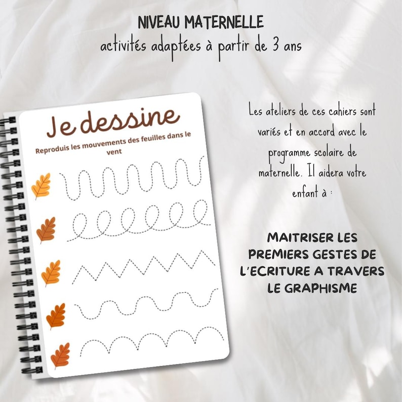 May include: A worksheet for preschoolers with the title "Je dessine" and instructions to reproduce the movements of leaves in the wind. The worksheet features four lines of dotted lines for tracing, each with a small illustration of an orange and brown leaf.