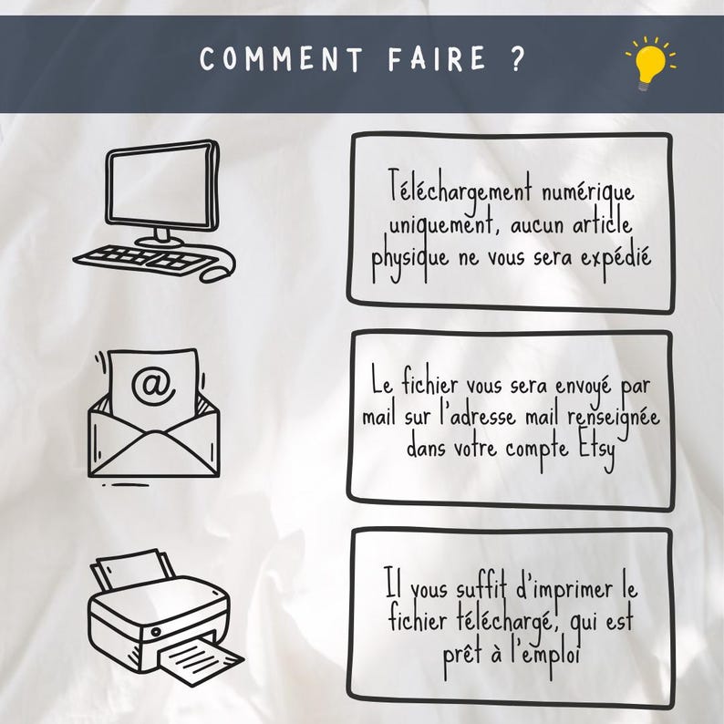 May include: A digital download illustration with instructions on how to download and print the file. The text reads "COMMENT FAIRE?" which translates to "How to do it?" in English. The illustration shows a computer, an email, and a printer.