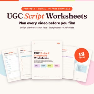 May include: A set of 18 printable UGC Script Worksheets featuring script planners, shot lists, storyboards, and checklists. The documents include text headers like UGC Script Worksheets, Plan every video before you film, and 18 PAGES.