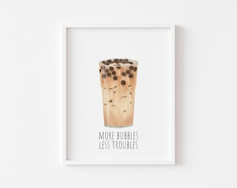 Arte mural imprimible de té de burbujas, póster de té de boba, más burbujas, menos problemas, regalo de inauguración de la casa, arte de cocina, té con leche, descarga de decoración de dormitorio