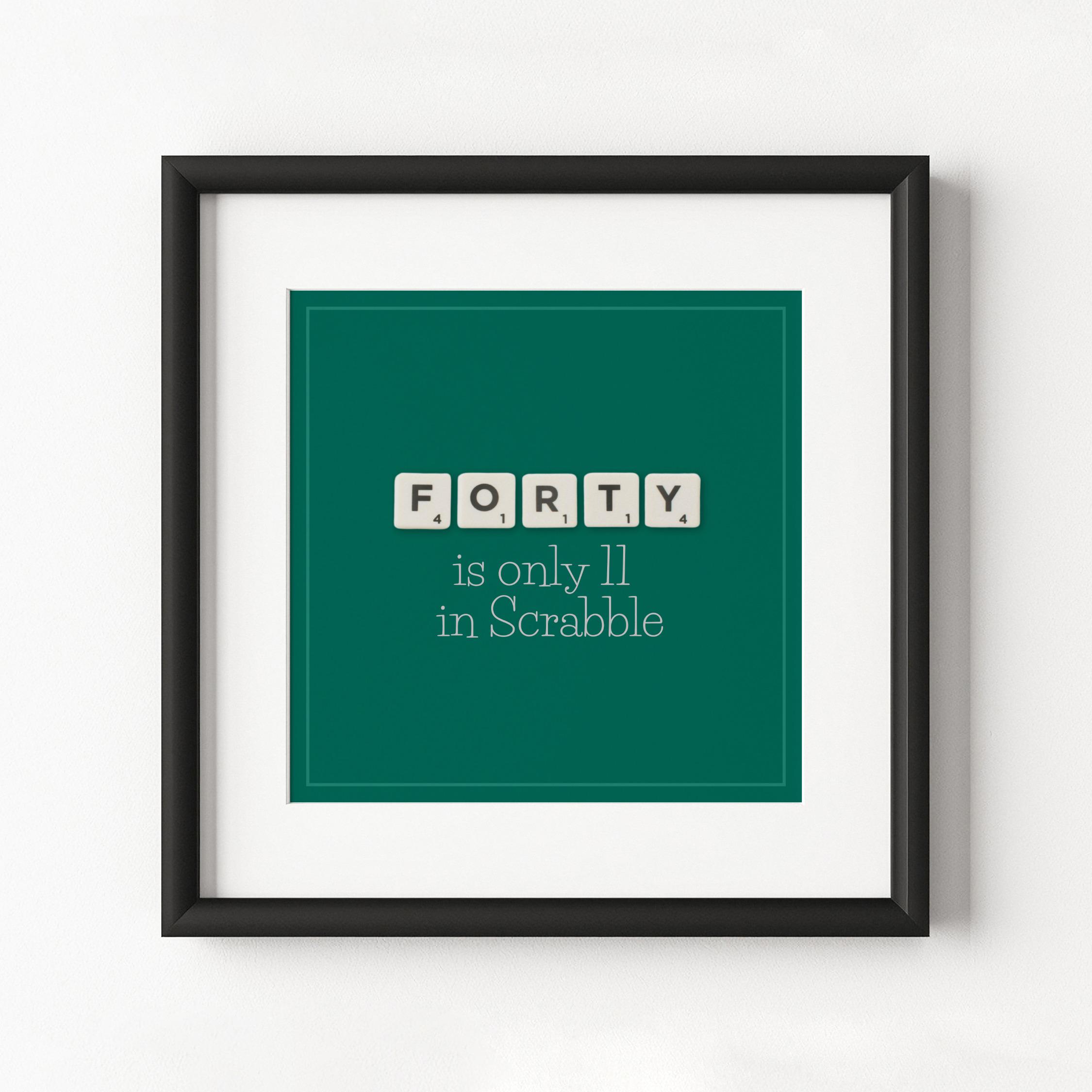 Forty is Only 11 in Scrabble | Printable Wall Art | Funny Gift for 40th ...