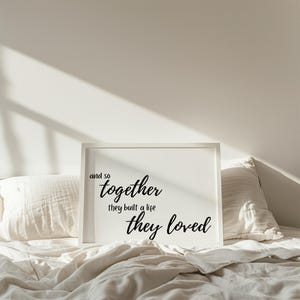 and so together they built a life they loved, couples quote, printable wall art, valentines day gift, bedroom wall décor wedding anniversary