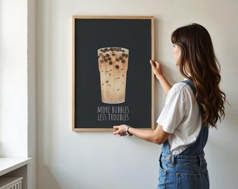Arte mural imprimible de té de burbujas, póster de té de boba, más burbujas, menos problemas, regalo de inauguración de la casa, arte de cocina, té con leche, descarga de decoración de dormitorio