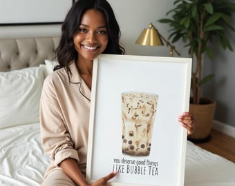 Arte de pared imprimible de té de burbujas, póster de té de boba, cita "Mereces cosas buenas", arte de cocina para regalo de inauguración de la casa, té con leche, decoración digital para dormitorio