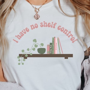 No Shelf Control, Book Lover Shirt, Bookish, Funny Reading Shirt, Book Shirt, Librarian Gifts, Cute Graphic Tees, Book tee, Booktok