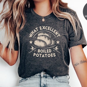 Pride and Prejudice Shirt, Excellent Boiled Potatoes, Unisex Jane Austen Art Tshirt, Book Lover Gift Idea, Crewneck Tee For Women & Men