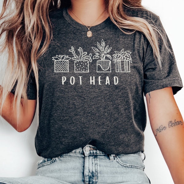 Pot Head, Funny Gardening Shirt, Plant Mama Gifts, Plant Love Shirt, Plant Lover Gift, Plant Lover Tee, Gardening Shirt