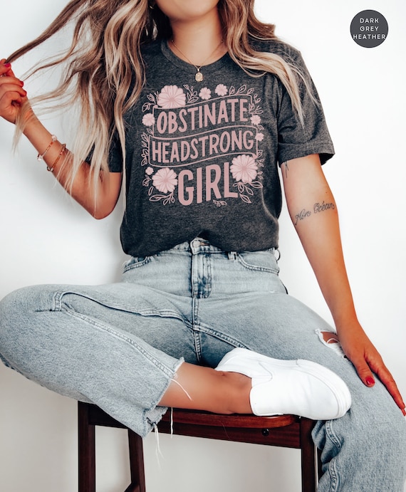 Obstinate Headstrong Girl Shirt: Jane Austen Feminist Tee