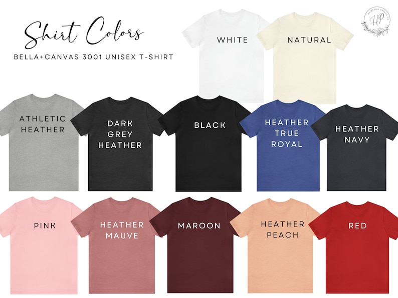 May include: A Bella + Canvas 3001 unisex t-shirt is shown in 12 different colors: white, natural, athletic heather, dark grey heather, black, heather true royal, heather navy, pink, heather mauve, maroon, heather peach, and red.
