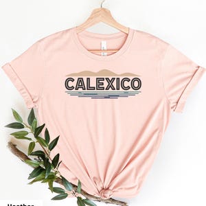 Calexico California Tourist Desert Shirt, Southwest Vacation Tee, Traveler Gift, Unisex T-Shirt, Road Trip Apparel, Adventure Top