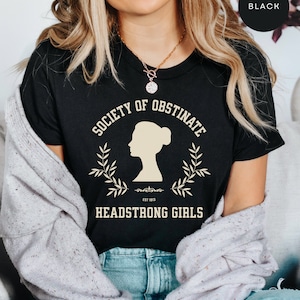 Obstinate, Headstrong Girls, Pride And Prejudice, Jane Austen Shirt Book Lover Gift Book Sweatshirt Bookish Booktok Bookstagram Bookish Gift