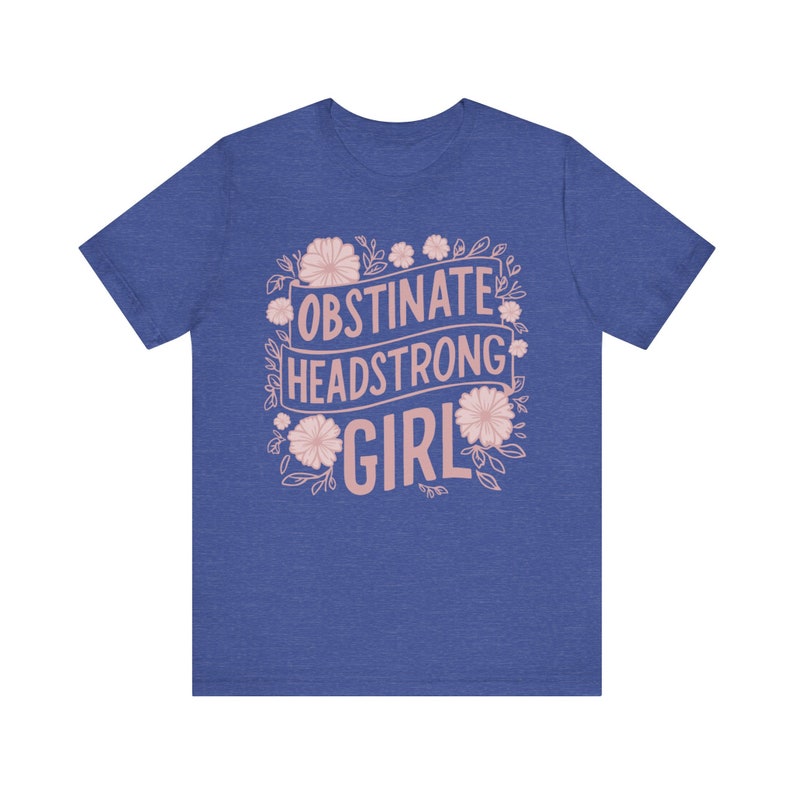 Obstinate Headstrong Girl Shirt: Jane Austen Feminist Tee image 5