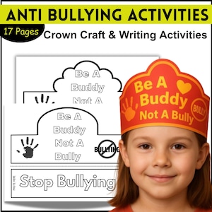 May include: A red and yellow crown with the text "Be A Buddy Not A Bully" is worn by a child. The image also shows printable crown templates with the same message and the words "Stop Bullying".