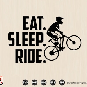 Eat Sleep Ride SVG: Mountain Bike Motivation, Cricut Silhouette (Digital Download)