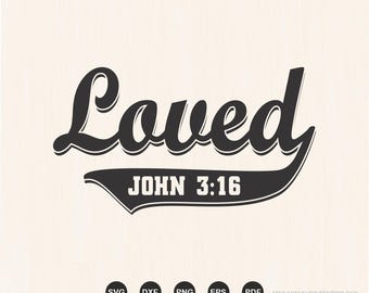 Loved John 3:16 SVG | Sporty Christian Bible Verse Cut File | Faith Shirt Design | Religious Download Png Dxf Png Pdf Cricut, Laser file