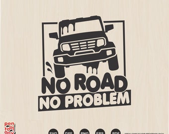 Geen weg geen probleem Svg| Offroad zeggen Svg| Monster 4x4 vrachtwagen SVG| 4х4 Svg, Offload voertuig, Off Road Shirt, Decal Svg Dxf Cricut bestand