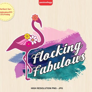 Pink Flamingo Png, Flocking fabulous Png, Flamingo Png - Sublimation File, DTF design