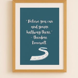 Believe You Can Printable Wall Art – Theodore Roosevelt Quote | Motivational Poster | Inspirational Digital Download
