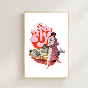 May include: A vintage poster for the film "Super Fly" featuring a man in a pink and white suit standing in front of a gold car with the title of the film in pink and red letters.