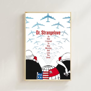 Dr. Strangelove ou Como Aprendi a Parar de Me Preocupar e Amar a Bomba (1964) - Cartaz de Filme (Estilo Regular) Impressões Artísticas, Decoração para Casa
