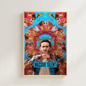 May include: A framed movie poster for "The Unbearable Weight of Massive Talent." The artwork features a portrait of Nicolas Cage surrounded by a colourful collage of images, including guns, cars, and women. The title is displayed in bold, blue text.