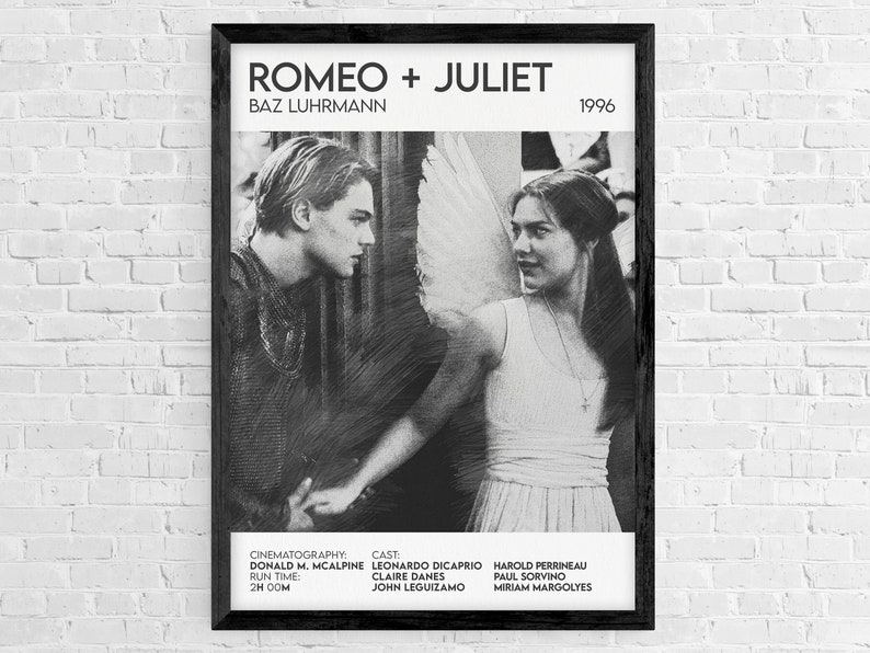 May include: Black and white movie poster for Romeo + Juliet, a 1996 film directed by Baz Luhrmann. The poster features Leonardo DiCaprio and Claire Danes as Romeo and Juliet, with the film's title and director's name at the top.