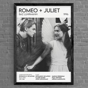 May include: Black and white movie poster for the film "Romeo + Juliet" directed by Baz Luhrmann. The poster features a close-up of Leonardo DiCaprio and Claire Danes as Romeo and Juliet, with the film's title and release year, 1996, at the top.