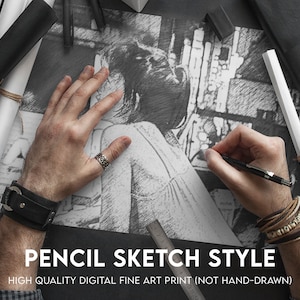 May include: A black and white pencil sketch style digital art print of a person drawing on a piece of paper. The text "PENCIL SKETCH STYLE" and "HIGH QUALITY DIGITAL FINE ART PRINT (NOT HAND-DRAWN)" is at the bottom of the image.